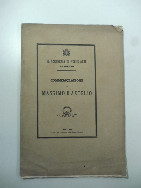 R. Accademia di Belle Arti di Milano. Commemorazione di Massimo d'Azeglio